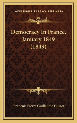 Democracy In France, January 1849 (1849) 1169019978 Book Cover