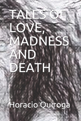 Tales of Love, Madness and Death 1078184658 Book Cover