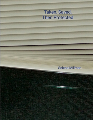 Taken, Saved, Then Protected 1300640723 Book Cover