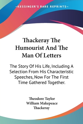 Thackeray The Humourist And The Man Of Letters:... 1428620826 Book Cover