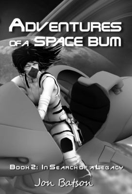 Adventures of a Space Bum: Book 2: In Search of... 0989372626 Book Cover