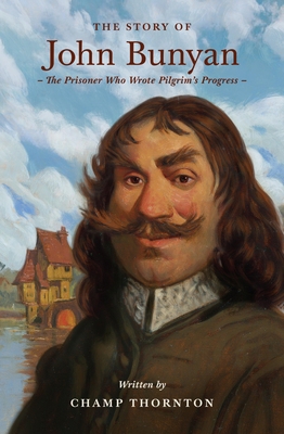 The Story of John Bunyan: The Prisoner Who Wrot... B0FBQST49H Book Cover