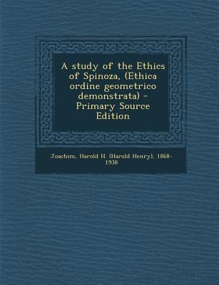 A Study of the Ethics of Spinoza, (Ethica Ordin... 1294460048 Book Cover