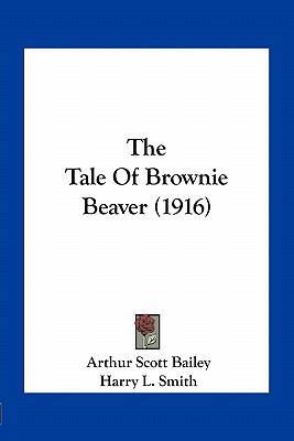 The Tale Of Brownie Beaver (1916) 1163962864 Book Cover