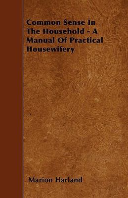 Common Sense In The Household - A Manual Of Pra... 1445546604 Book Cover