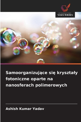 Samoorganizuj&#261;ce si&#281; krysztaly fotoni... [Polish] 6209063888 Book Cover