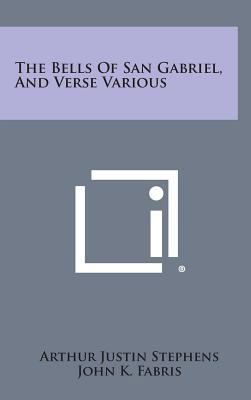 The Bells of San Gabriel, and Verse Various 1258535327 Book Cover