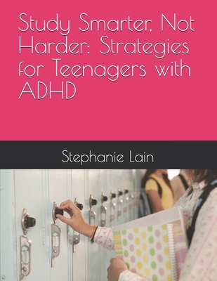 Study Smarter, Not Harder: Strategies for Teena... B0D78N3N34 Book Cover