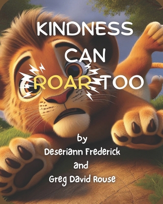 Kindness Can Roar Too B0DL4K2JHR Book Cover