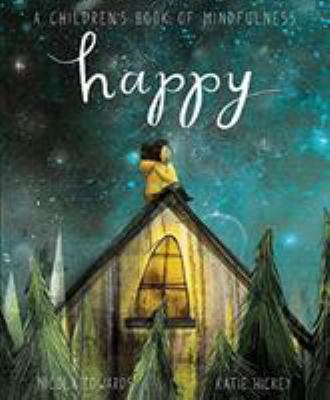Happy: A Children's Book of Mindfulness 1848578881 Book Cover