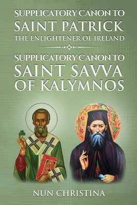 Supplicatory Canon to Saint Patrick Enlightener... 1447679563 Book Cover