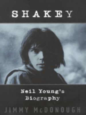 Shakey : Neil Young's Biography 0224069144 Book Cover