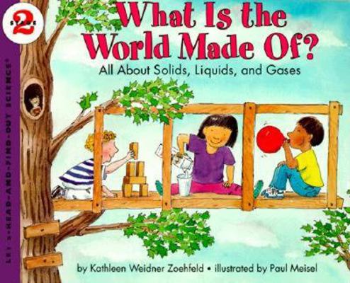 What Is the World Made Of?: All about Solids, L... 0064451631 Book Cover
