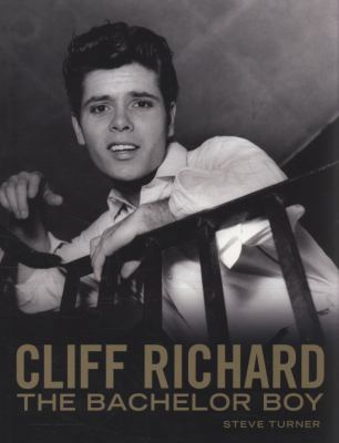 Cliff Richard: The Bachelor Boy 184732357X Book Cover