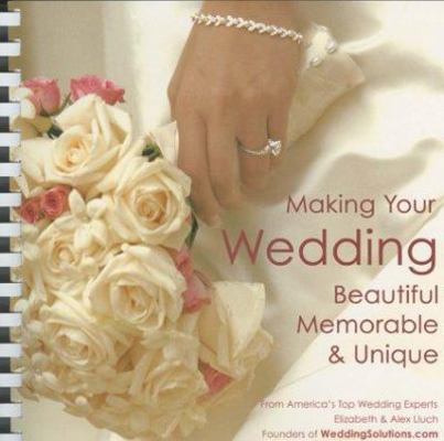 Making Your Wedding Beautiful, Memorable, & Uni... 1887169709 Book Cover