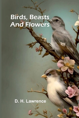 Birds, Beasts and Flowers 9367249357 Book Cover