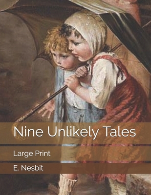 Nine Unlikely Tales: Large Print 1696178371 Book Cover