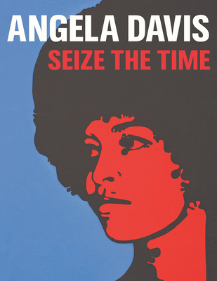 Angela Davis: Seize the Time 3777435740 Book Cover