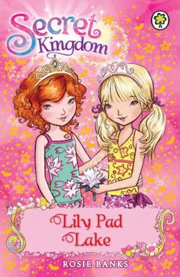 Secret Kingdom 10: Lily Pad Lake 1408323796 Book Cover