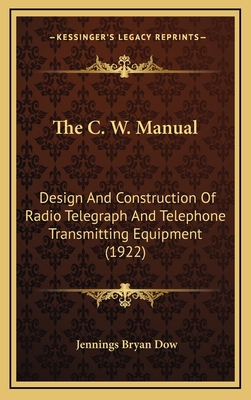 The C. W. Manual: Design And Construction Of Ra... 1167056787 Book Cover