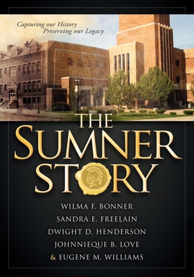 The Sumner Story: Capturing Our History Preserv... 1600377807 Book Cover