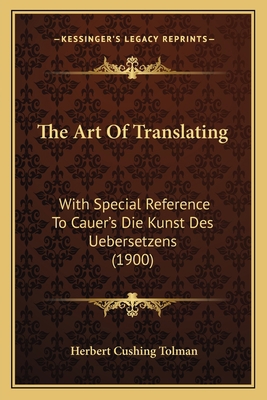 The Art Of Translating: With Special Reference ... 1165753944 Book Cover