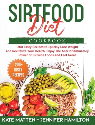 Sirtfood Diet Cookbook: 200 Tasty Recipes to Qu... 1914037847 Book Cover