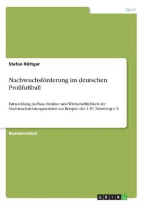 Nachwuchsförderung im deutschen Profifußball: E... [German] 3656319030 Book Cover