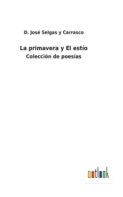 La primavera y El estío: Colección de poesías [Spanish] 3752481080 Book Cover