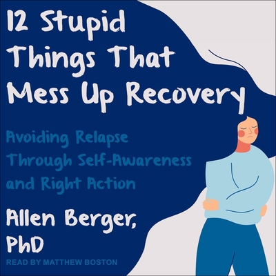 12 Stupid Things That Mess Up Recovery: Avoidin... 1665201576 Book Cover