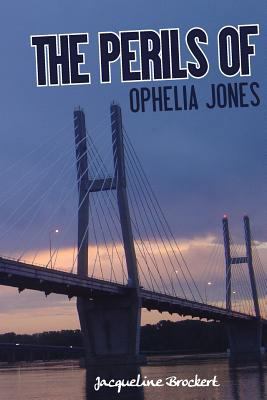 The Perils of Ophelia Jones 1490907777 Book Cover