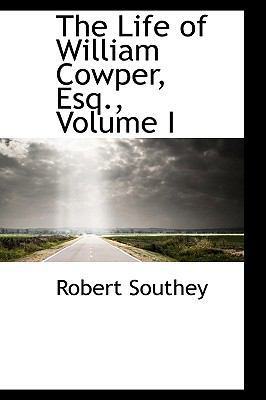 The Life of William Cowper, Esq., Volume I 1103218786 Book Cover