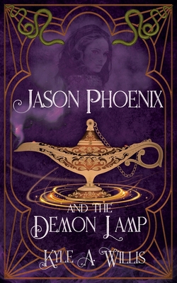 Jason Phoenix and the Demon Lamp 1965648061 Book Cover