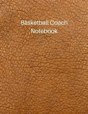 Basketball Coach Notebook: Undated Youth Coachi... 1077326122 Book Cover