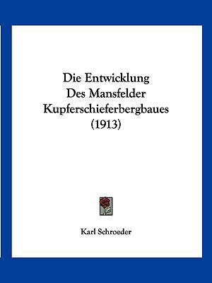 Die Entwicklung Des Mansfelder Kupferschieferbe... [German] 1161085807 Book Cover