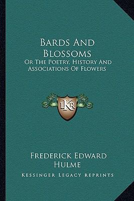 Bards And Blossoms: Or The Poetry, History And ... 1163269751 Book Cover