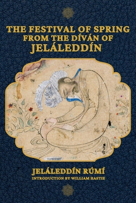 The Festival of Spring from The Díván of Jelále... [Large Print] 2357287179 Book Cover