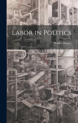 Labor in Politics 1020249986 Book Cover