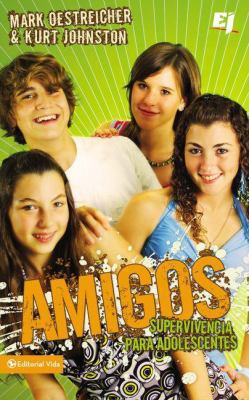 Amigos: Supervivencia Para Adolescentes [Spanish] 082975668X Book Cover