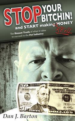 STOP You're Bitchin' and START making real Mone... 0578091836 Book Cover