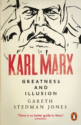 Karl Marx: Greatness and Illusion 0141024801 Book Cover