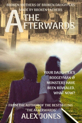The Afterwards: Broken Mothers of Broken Daught... 1700369873 Book Cover