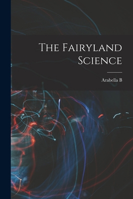 The Fairyland Science 1017703140 Book Cover