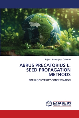 Abrus Precatorius L. Seed Propagation Methods 6209318282 Book Cover