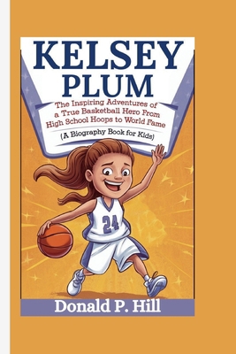 Kelsey Plum: The Inspiring Adventures of a True...            Book Cover