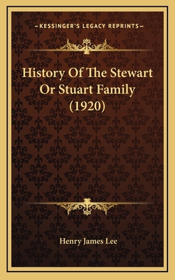 History Of The Stewart Or Stuart Family (1920) 1166075176 Book Cover