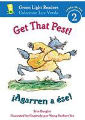 Get That Pest!/¡Agarren a Ése! 0152062696 Book Cover