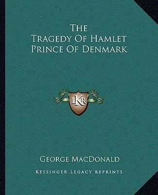 The Tragedy Of Hamlet Prince Of Denmark 1162710608 Book Cover