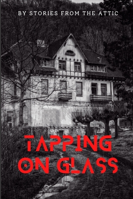 Tapping On Glass: A Short Horror Story B0BYR88TPM Book Cover