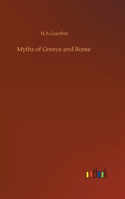 Myths of Greece and Rome 3752385960 Book Cover